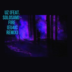 UZ  (feat. SoloSam) - Fire (Jack Louis remix)
