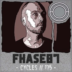 Cycles // 175 - Fhase87 (techno, groove, hypnotic)