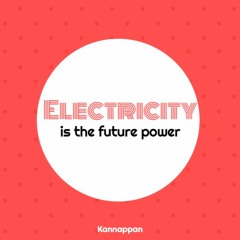 Electricity Is The Future Power!!