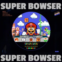 Rocksted, FractaLL & Vintage Culture - Super Bowser (RIOS REMIX)