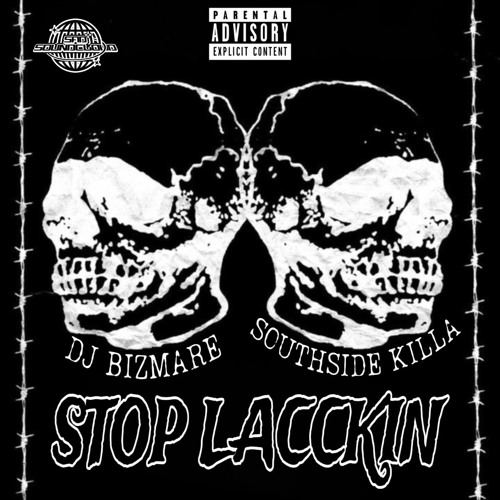 SAD SOUNDCLOUD, DJ BIZMARE & SOUTHSIDE KILLA - STOP LACCKIN