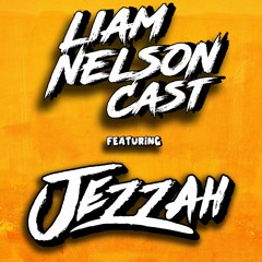 #11 Liam Nelson Cast FT JEZZAH (FREE DOWNLOAD)