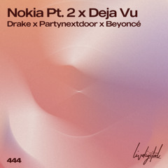 Nokia Pt. 2 x Deja Vu - Drake x Partynextdoor x Beyoncé
