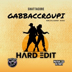 GABBACROUPI - HARD EDIT (ft. Enastorm)