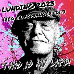 This is my life (Jeg er bare en popsanger Edit ) Lunding 2023