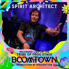 Spirit Architect - Recorded on the TRiBE of FRoG stage at Boomtown 2024 (9th August 21:00-22:30)