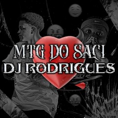 MTG DO SACI [DJ RODRIGUES]