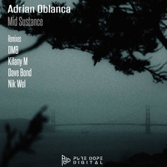 Adrian Oblanca - Mid Substance (Dave Bond Remix) (Clip)