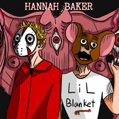 HANNAH BAKER - Lil Blanket ft. Afourteen