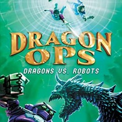 View EBOOK EPUB KINDLE PDF Dragon Ops: Dragons vs. Robots (Dragon Ops, 2) by  Mari Ma