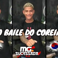 8 MINUTINHOS DO BAILE DO COREIA SO RTIMO ENVOLVENTE