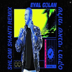 Eyal Golan - Vee Kachol (Shlomi Shanti Remix) | אייל גולן - וי כחול שלומי שאנטי רמיקס