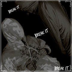 BREAK IT Ft. DIXON