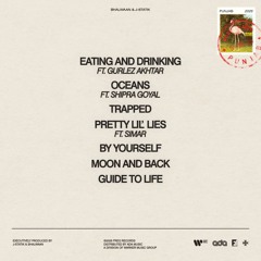 Down For You (EP) - Bhalwaan | Eating and Drinking | Oceans | Trapped | Pretty Little Lies | By Yourself | Moon and Back | Guide To Life