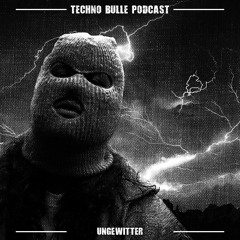 🅢➊ Techno Bulle Podcast #10 - Ungewitter