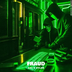 AXL & DYLANVTS - FRAUD