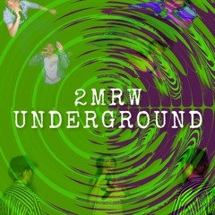 2MRW UNDERGROUND