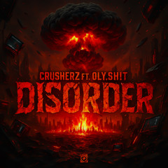 Crusherz ft. Oly.Sh!t - Disorder