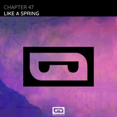 Chapter 47 - Like A Spring (Radio Edit)