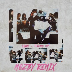 LOAM - F*CKED UP! (Mozby Remix)