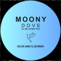 Moony - Dove (I'll Be Loving You) [Oscar Jamo Funky Club Remix]