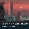 Скачать видео: A Day at the Beach - Podcast #203