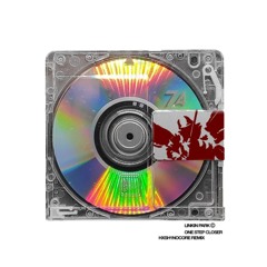 ONE STEP CLOSER (hxsh1nocore Remix)