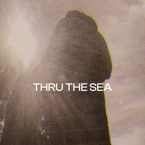 thru the sea (ft The Seventh Temptation)