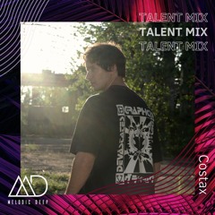 MELODIC DEEP TALENT MIX SERIES #271 | Costax