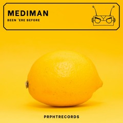 Mediman - Been 'ere Before [OUT NOW!]
