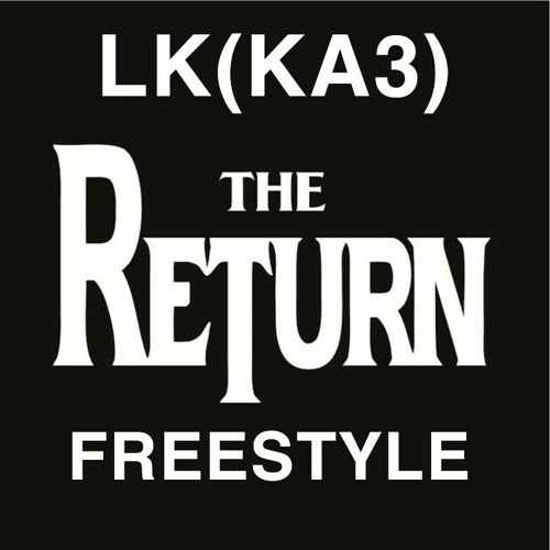 LK(KA3)-The Return Freestyle