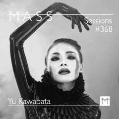 MASS Sessions #368 | Yu Kawabata