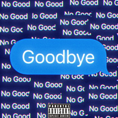 No Good At Goodbyes