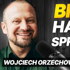 "Za sukces odpowiada działanie" - rozmowa o biznesie, handlu i sprzedaży | Wojciech Orzechowski