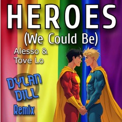 Alesso - Heroes (Dylan Dill Remix) - FREE DOWNLOAD