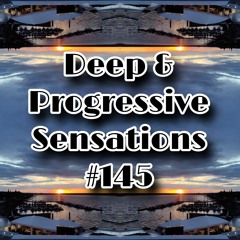 Deep & Progressive Sensations #145 | Sabana Eléctrica