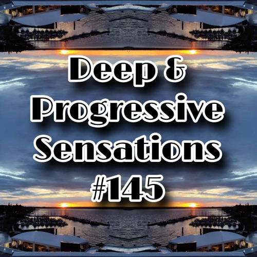 Deep & Progressive Sensations #145 | Sabana Eléctrìcà