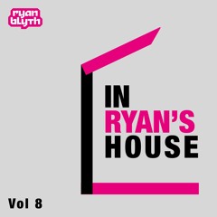 In Ryan's House - Vol 8 By Ryan Blyth