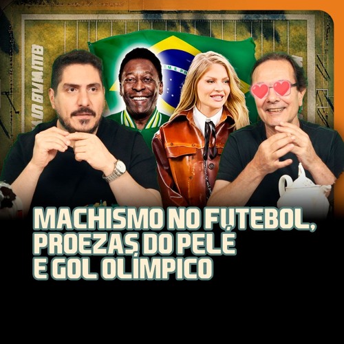 Machismo no Futebol, Proezas do Pelé e Gol Olímpico | TROCANDO AS BOLAS