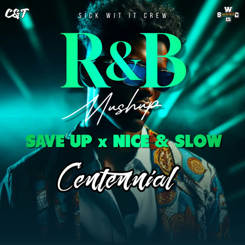 Save Up Nice and Slow (SWC REMIX)