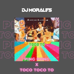 Ping Pong X Toco Toco To | Kaydy Cain, La Zowi, Kabasaki, Dixson Waz (AdrianMoralesDJ Mashup)