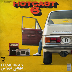Hotcast 6 (Dj Mehras)