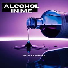 Alcohol In Me