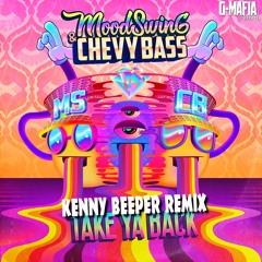Mood Swing & Chevy Bass - Take Ya Back (Kenny Beeper Remix)