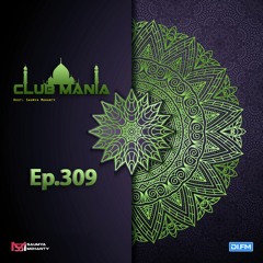 CLUB MANIA Ep.309 - Saumya Mohanty [DI.FM]