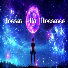 Dream On Dreamer - Mastered (Orchestral Trance) (Singer Wanted)