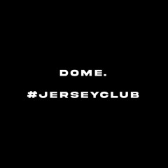 Dome. #jerseyclub