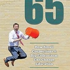 [$ Lifeline 65: How Small Connections & Big Enthusiasm Can Change Education BY: Ryan T. Stein (