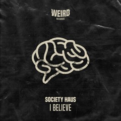 #𝗙𝗥𝗗𝟬𝟭𝟮 // Society Haus - I Believe
