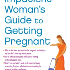VIEW PDF 🎯 The Impatient Woman's Guide to Getting Pregnant by  Jean M. Twenge PDF EB